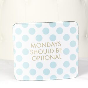 Mondays Should Be Optional Mouse Pads